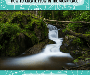 How to create flow in the workplace