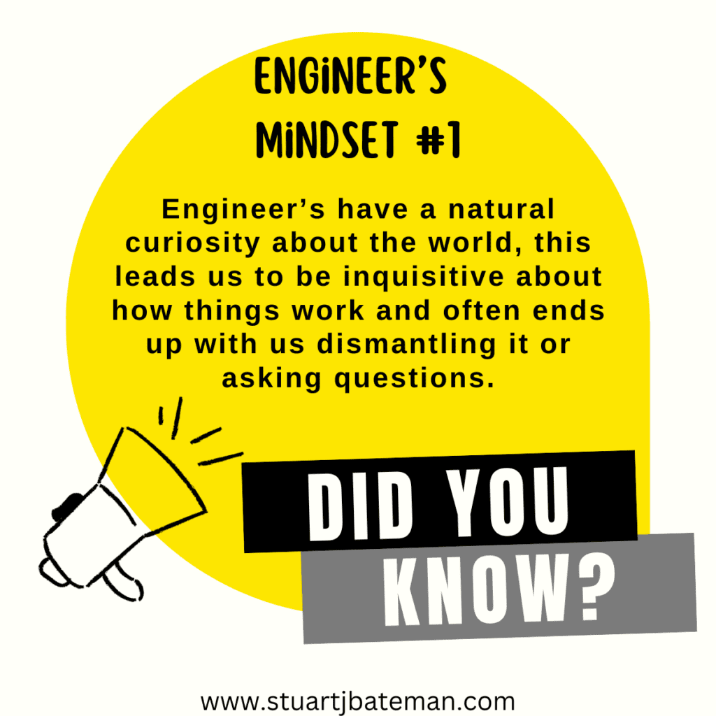 Engineer's Mindset - natural curiosity