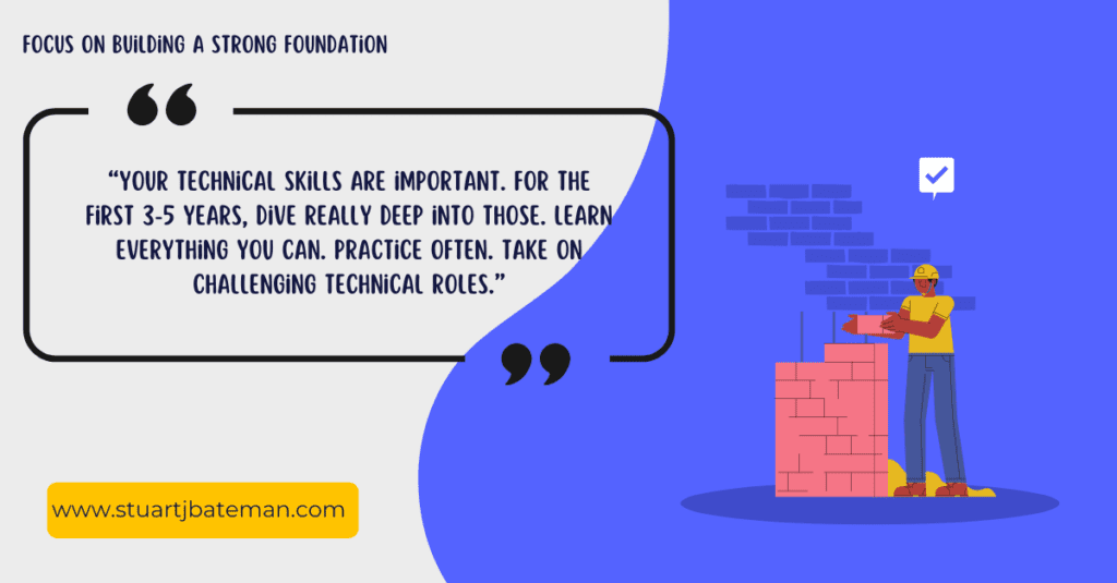 Advice from Experienced Engineers - Focus on Building a Strong Foundation