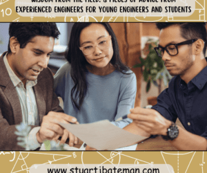 Wisdom from the field 8 Pieces of advice from experienced engineers for young engineers and students