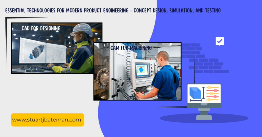 Essential Technologies for Modern Product Engineering - CAD/CAM