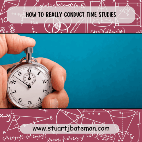 How to Really Conduct Time Studies Time studies - lean manufacturing